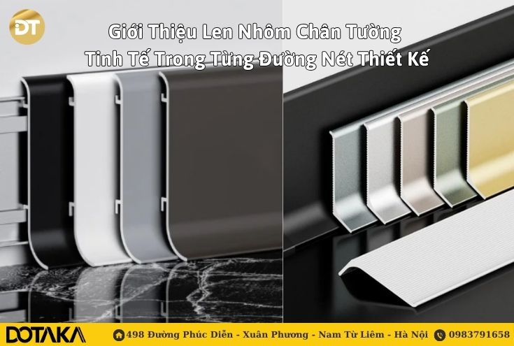 Giới Thiệu Len Nhôm Chân Tường – Tinh Tế Trong Từng Đường Nét Thiết Kế